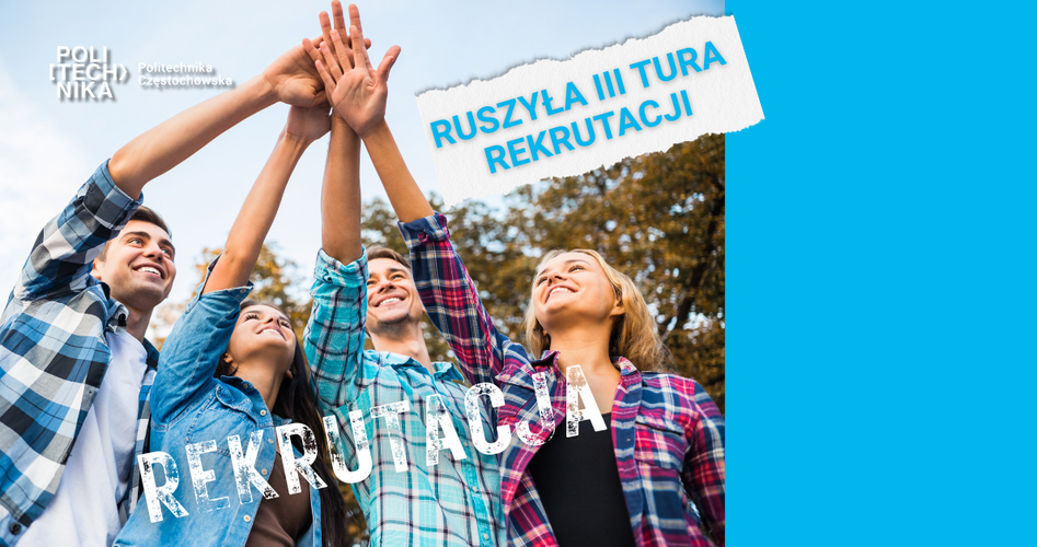 Ruszyła III tura REKRUTACJI na studia na rok akademicki 2025/2026!